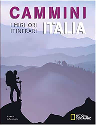 Libri itinerari per camminare: Cammini Italia. I migliori itinerari - Stefano Ardito (White Star)