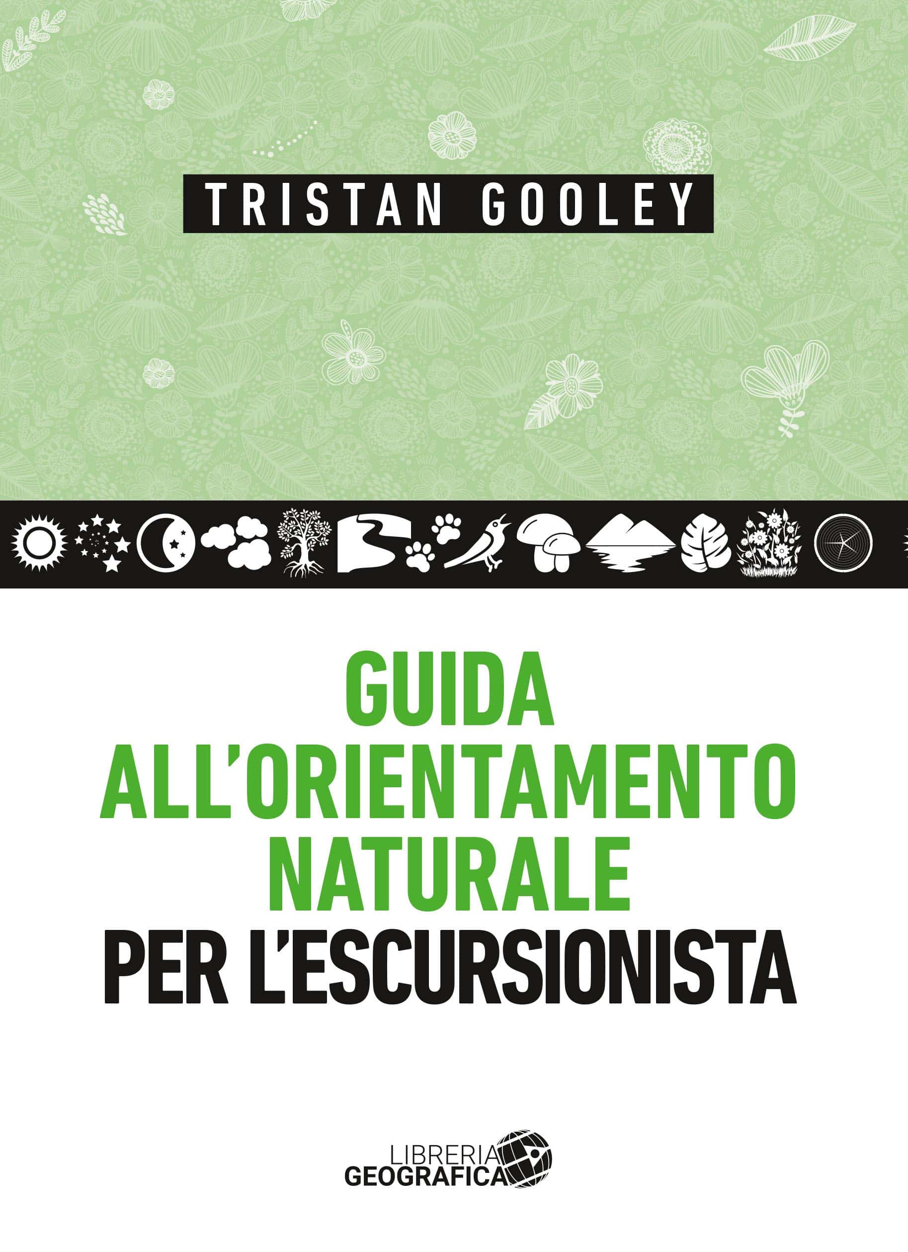 Guida all'orientamento naturale per l'escursionista - Tristan Gooley (Libreria Geografica)