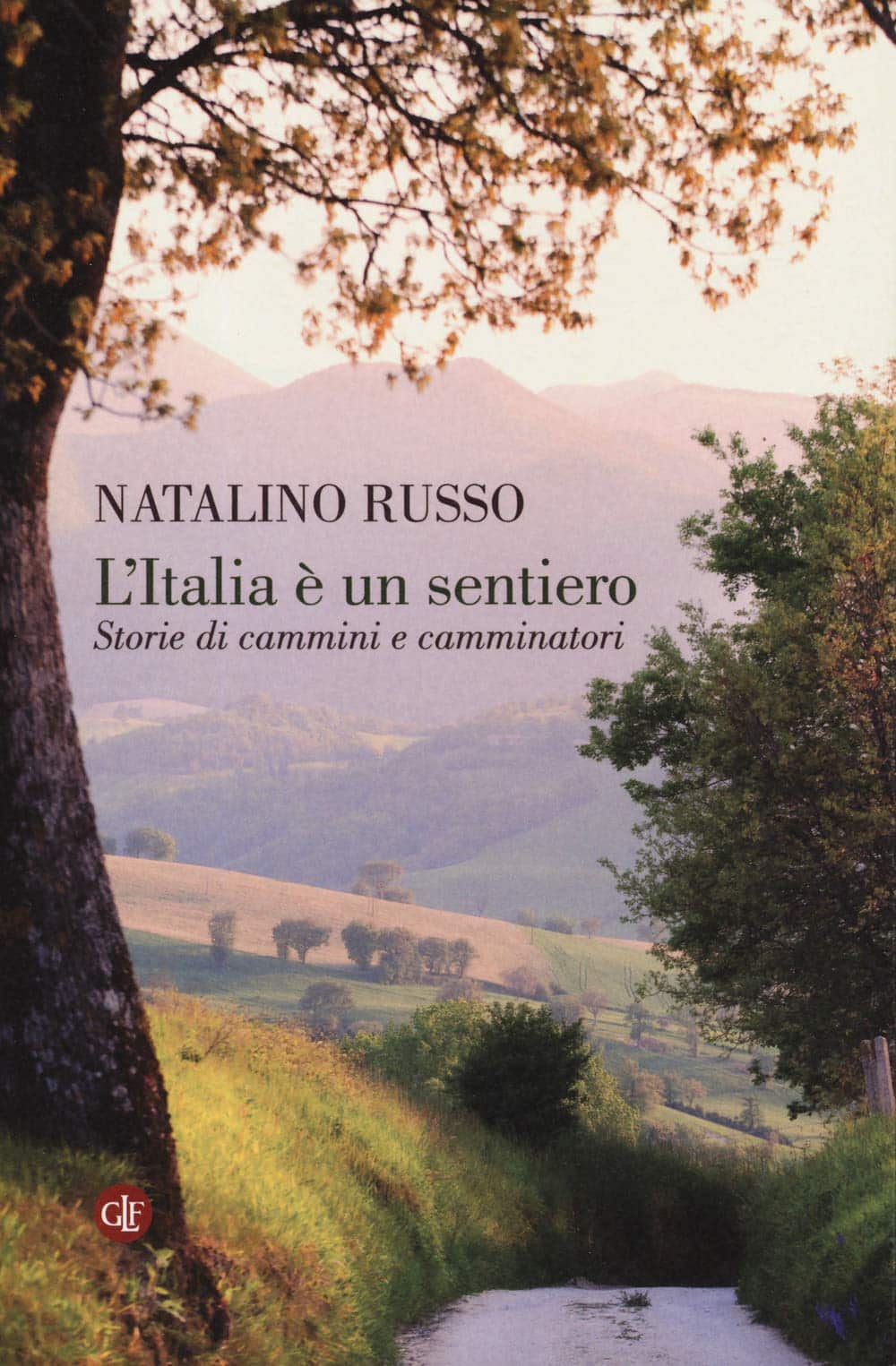 L'italia è un sentiero. Storie di cammini e camminatori - Natalino Russo (Laterza)
